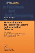 Future Directions for Intelligent Systems and Information Sciences: The Future of Speech and Image Technologies, Brain Computers, WWW, and Bioinformatics