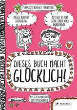 Dieses Buch macht glücklich!