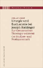 Liturgie und Eucharistie bei Joseph Ratzinger