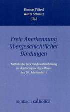 »Freie Anerkennung übergeschichtlicher Bindungen«