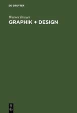 Graphik + Design – Grundlagen: Werbung, Information, Gestaltung, Typographie, Druck, Photographie