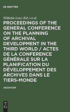 Proceedings of the General Conference on the Planning of Archival Development in the Third World: (Dakar, 28 - 31 Jan. 1975)