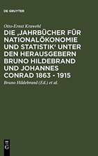 Die 'Jahrbücher für Nationalökonomie und Statistik' unter den Herausgebern Bruno Hildebrand und Johannes Conrad 1863 - 1915