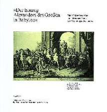 Der Einzug Alexanders Des Grossen in Babylon