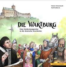 Die Wartburg - Eine Entdeckungsreise in Die Deutsche Geschichte: Heft 1/2011