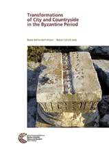 Transformations of City and Countryside in the Byzantine Period