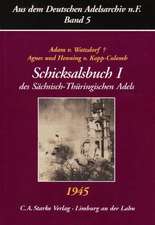 Aus dem Deutschen Adelsarchiv 5. Schicksalsbuch 1 des Sächsisch-Thüringischen Adels 1945