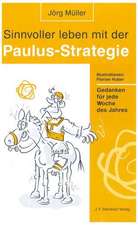 Sinnvoller leben mit der Paulus-Strategie