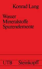 Wasser, Mineralstoffe, Spurenelemente: Eine Einführung für Studierende der Medizin, Biologie, Chemie, Pharmazie und Ernährungswissenschaft