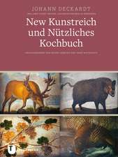 New Kunstreich Und Nutzliches Kochbuch, Leipzig 1611: Ein Schones Nutzliches Vnndt Kostliches Kochbuch VOR Furstliche Personenn