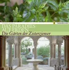 Das Paradies Auf Erden: Die Garten Der Zisterzienser