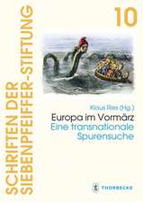 Europa Im Vormarz: Eine Transnationale Spurensuche