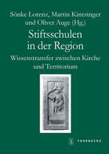 Stiftsschulen in Der Region: Wissenschaftstransfer Zwischen Kirche Und Territorium