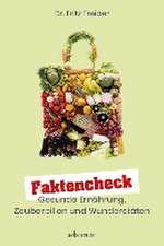 Faktencheck - Gesunde Ernährung, Zauberpillen und Wunderdiäten