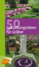 50 Gestaltungsideen für Gräber