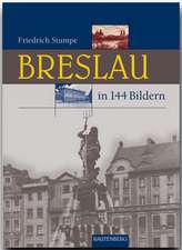 Breslau in 144 Bildern