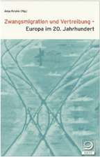 Zwangsmigration und Vertreibung - Europa im 20. Jahrhundert