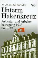 Geschichte der Arbeiter und der Arbeiterbewegung in Deutschland seit dem Ende des 18. Jahrhunderts / Unterm Hakenkreuz