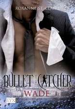 Bullet Catcher 05. Wade