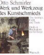 Werk und Werkzeug des Kunstschmieds