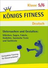 Aufsatz-Untersuchen und Gestalten 5./6. Schuljahr. Königs Fitness Deutsch