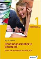 Handlungsorientierte Bausteine für die Textverarbeitung mit Word 2007. Schülerband