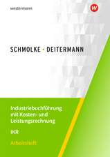 Industriebuchführung mit Kosten- und Leistungsrechnung - IKR. Arbeitsheft