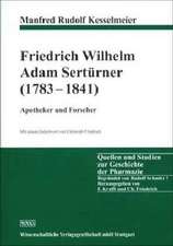 Friedrich Wilhelm Adam Sertürner (1783-1841)