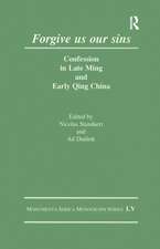 Forgive Us Our Sins: Confession in Late Ming and Early Qing China