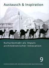 Austausch Und Inspiration: Kulturkontakt als Impuls Architektonischer Innovation, Kolloquium Vom 28.-30.4.2006 In Berlin Anlasslich Des 65. Gebur