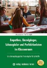 Empathen, Einzelgänger, Schauspieler und Perfektionisten im Klassenraum