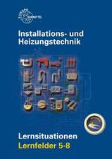 Installations- und Heizungstechnik Lernsituationen LF 5-8