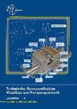 Lösungen zu den Arbeitsblättern Technische Kommunikation Metallbau und Fertigungstechnik Lernfelder 1 - 4, Nr. 17603