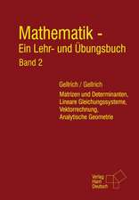 Mathematik 2. Matrizen und Determinanten, Lineare Gleichungssysteme, Vektorrechnung, Analytische Geometrie