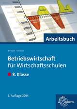 Betriebswirtschaft für Wirtschaftsschulen.8. Klasse. Arbeitsbuch