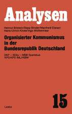 Organisierter Kommunismus in der Bundesrepublik Deutschland: DKP — SDAJ — MSB Spartakus KPD/KPD (ML)/KBW