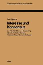 Interesse und Konsensus: Zur Rekonstruktion und Begründung normativ-kritischer Elemente neopluralistischer Demokratietheorie