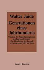 Generationen eines Jahrhunderts: Wechsel der Jugendgenerationen im Jahrhunderttrend. Zur Sozialgeschichte der Jugend in Deutschland 1871–1985