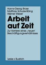 Arbeit auf Zeit: Zur Karriere eines ‚neuen‘ Beschäftigungsverhältnisses