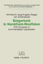 Bürgerfunk in Nordrhein-Westfalen: Eine Studie zur Integrationsfähigkeit von 15%-Gruppen in kommerziellen Lokalradios in NRW