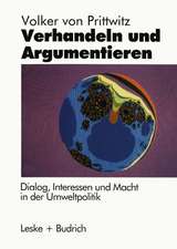 Verhandeln und Argumentieren: Dialog, Interessen und Macht in der Umweltpolitik