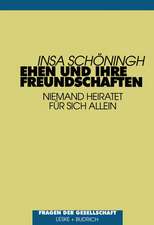 Ehen und ihre Freundschaften: Niemand heiratet für sich allein