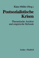 Postsozialistische Krisen: Theoretische Ansätze und empirische Befunde