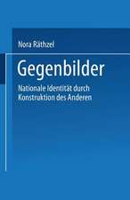 Gegenbilder: Nationale Identitäten durch Konstruktion der Anderen