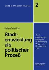 Stadtentwicklung als politischer Prozeß: Stadtentwicklungsstrategien in Heidelberg, Wuppertal, Dresden und Trier