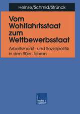 Vom Wohlfahrtsstaat zum Wettbewerbsstaat: Arbeitsmarkt- und Sozialpolitik in den 90er Jahren