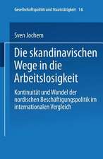 Die skandinavischen Wege in die Arbeitslosigkeit: Kontinuität und Wandel der nordischen Beschäftigungspolitik im internationalen Vergleich