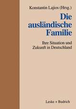 Die ausländische Familie: Ihre Situation und Zukunft in Deutschland