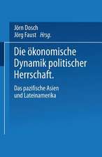 Die ökonomische Dynamik politischer Herrschaft: Das pazifische Asien und Lateinamerika