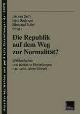 Die Republik auf dem Weg zur Normalität?: Wahlverhalten und politische Einstellungen nach acht Jahren Einheit